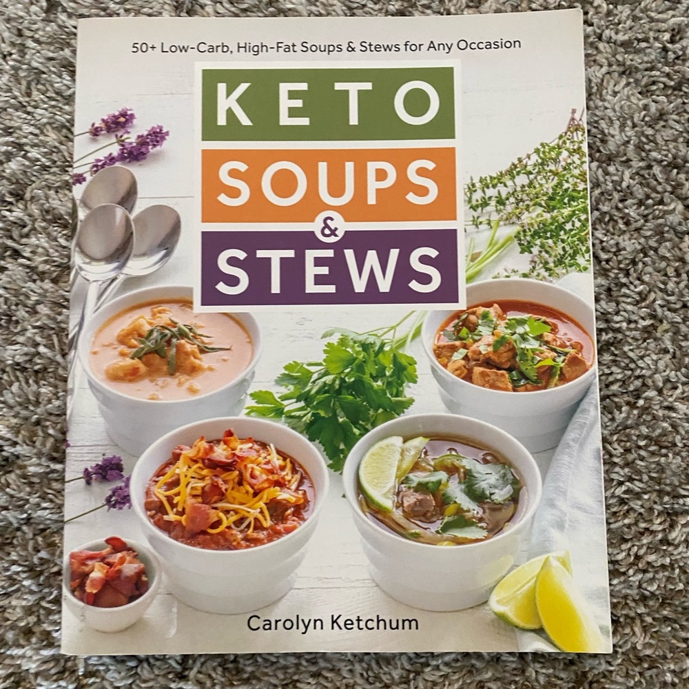 KETO Soups & Stews by Carolyn Ketchum